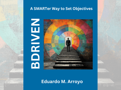 Cover of BDRIVEN: A SMARTer Way to Set Objectives, featuring a man standing before a colorful, goal-driven path.