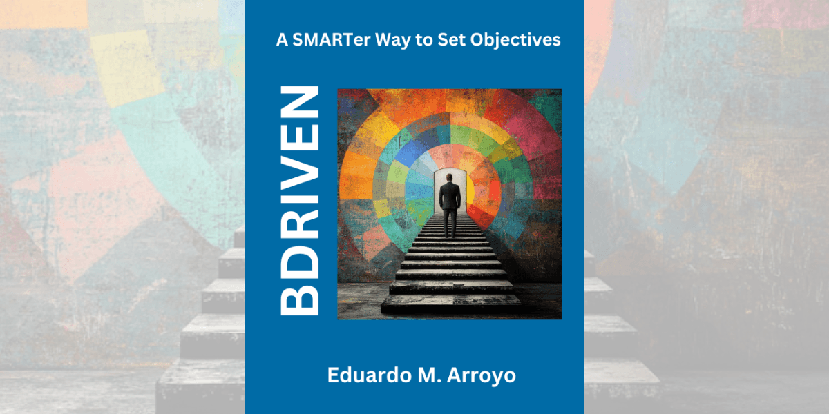 Cover of BDRIVEN: A SMARTer Way to Set Objectives, featuring a man standing before a colorful, goal-driven path.